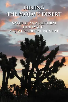 Senderismo por el desierto de Mojave: Patrimonio natural y cultural de la Reserva Nacional de Mojave - Hiking the Mojave Desert: Natural and Cultural Heritage of Mojave National Preserve