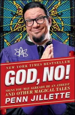 Dios, ¡No!: Señales de que quizá ya seas ateo y otros cuentos mágicos - God, No!: Signs You May Already Be an Atheist and Other Magical Tales