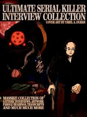 Colección definitiva de entrevistas a asesinos en serie - Ultimate Serial Killer Interview Collection