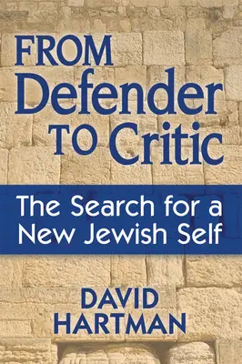 De defensor a crítico: La búsqueda de un nuevo yo judío - From Defender to Critic: The Search for a New Jewish Self