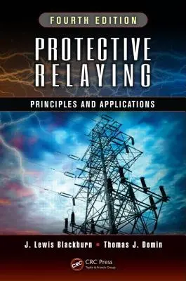 Relés de protección: Principios y aplicaciones, cuarta edición - Protective Relaying: Principles and Applications, Fourth Edition