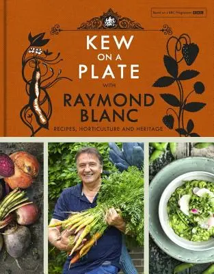 Kew en un plato con Raymond Blanc - Kew on a Plate with Raymond Blanc