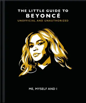 Yo, yo mismo y yo: La pequeña guía de Beyoncé - Me, Myself and I: The Little Guide to Beyonc