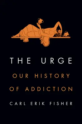 El impulso: Nuestra historia de adicción - The Urge: Our History of Addiction