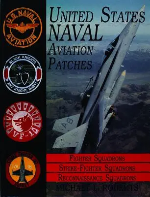 Serie de parches de la Marina de los Estados Unidos: Volume III: Fighter, Fighter Attack, Recon Squadrons - United States Navy Patches Series: Volume III: Fighter, Fighter Attack, Recon Squadrons