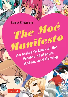 El manifiesto Moe: Una mirada desde dentro a los mundos del manga, el anime y los videojuegos - The Moe Manifesto: An Insider's Look at the Worlds of Manga, Anime, and Gaming