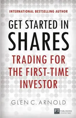 Introducción a las acciones: Trading for the First-Time Investor - Get Started in Shares: Trading for the First-Time Investor