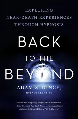 De vuelta al más allá: Explorando las experiencias cercanas a la muerte a través de la hipnosis - Back to the Beyond: Exploring Near-Death Experiences Through Hypnosis