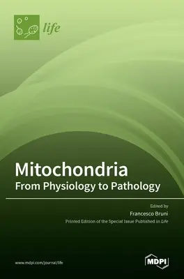 Mitocondrias: De la Fisiología a la Patología: De la fisiología a la patología - Mitochondria: From Physiology to Pathology: From Physiology to Pathology