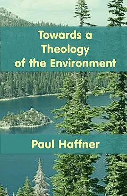 Hacia una teología del medio ambiente - Towards a Theology of the Environment