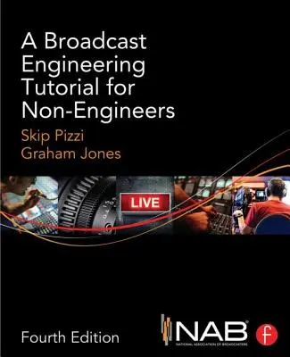 Un tutorial de ingeniería de radiodifusión para no ingenieros - A Broadcast Engineering Tutorial for Non-Engineers