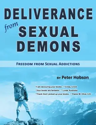 Liberación de los demonios sexuales: Liberarse de las adicciones sexuales - Deliverance from Sexual Demons: Freedom from Sexual Addictions