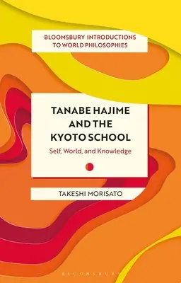 Tanabe Hajime y la Escuela de Kioto: El yo, el mundo y el conocimiento - Tanabe Hajime and the Kyoto School: Self, World, and Knowledge