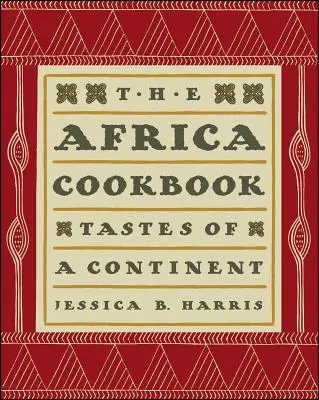 El libro de cocina de África: Sabores de un continente - The Africa Cookbook: Tastes of a Continent