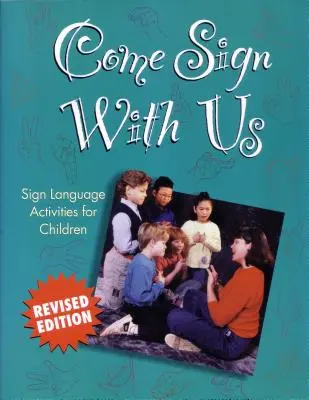 Ven a Signar con Nosotros: Actividades de lenguaje de signos para niños - Come Sign with Us: Sign Language Activities for Children