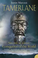 Tamerlán - Espada del Islam, conquistador del mundo - Tamerlane - Sword of Islam, Conqueror of the World