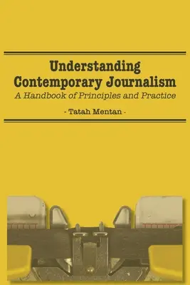 Comprender el periodismo contemporáneo: A Handbook of Principles and Practice - Understanding Contemporary Journalism: A Handbook of Principles and Practice