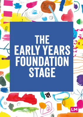 Early Years Foundation Stage (Eyfs) 2021: The Statutory Framework - The Early Years Foundation Stage (Eyfs) 2021: The Statutory Framework