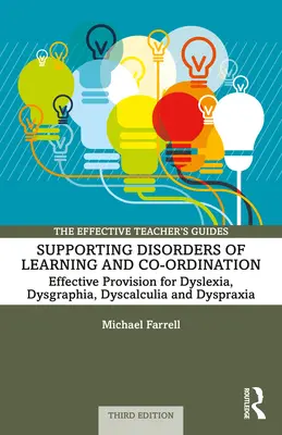 Apoyo A Los Trastornos Del Aprendizaje Y De La Coordinación: Atención Eficaz A La Dislexia, La Disgrafía, La Discalculia Y La Dispraxia - Supporting Disorders of Learning and Co-Ordination: Effective Provision for Dyslexia, Dysgraphia, Dyscalculia, and Dyspraxia