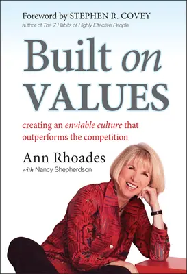 Construido sobre Valores: Cómo crear una cultura envidiable que supere a la competencia - Built on Values: Creating an Enviable Culture That Outperforms the Competition