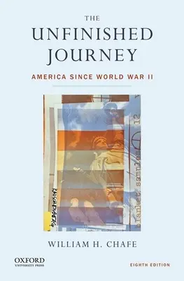 El viaje inacabado: Estados Unidos desde la Segunda Guerra Mundial - The Unfinished Journey: America Since World War II