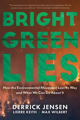 Bright Green Lies: Cómo el movimiento ecologista perdió el rumbo y qué podemos hacer al respecto - Bright Green Lies: How the Environmental Movement Lost Its Way and What We Can Do about It