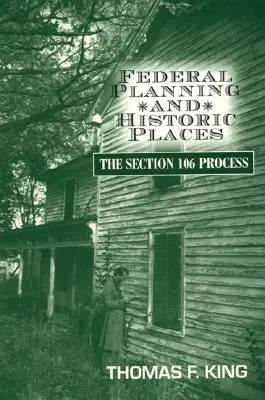 Planificación federal y lugares históricos: El proceso de la Sección 106 - Federal Planning and Historic Places: The Section 106 Process