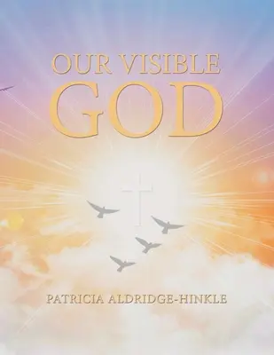 Nuestro Dios visible - Our Visible God