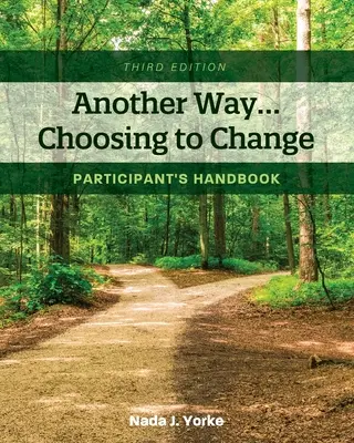 De otra manera... elegir cambiar: Manual del participante - Another Way...Choosing to Change: Participant's Handbook