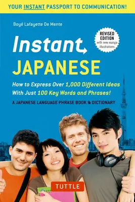 ¡Japonés al Instante: Cómo Expresar Más de 1.000 Ideas Diferentes con Sólo 100 Palabras y Frases Clave! (Libro de frases y diccionarios de japonés) - Instant Japanese: How to Express Over 1,000 Different Ideas with Just 100 Key Words and Phrases! (a Japanese Language Phrasebook & Dicti