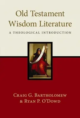 Literatura sapiencial del Antiguo Testamento: Una introducción teológica - Old Testament Wisdom Literature: A Theological Introduction