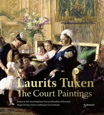 Laurits Tuxen Las pinturas de la corte - Laurits Tuxen: The Court Paintings