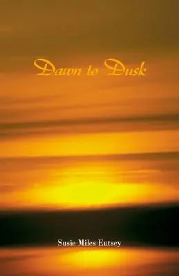 Del amanecer al anochecer - Dawn to Dusk