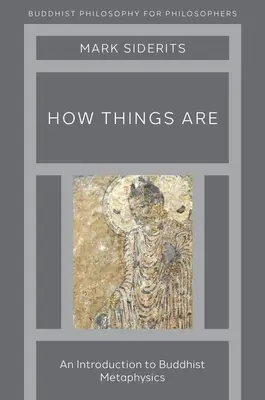 Cómo son las cosas: Introducción a la metafísica budista - How Things Are: An Introduction to Buddhist Metaphysics