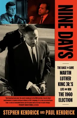 Nine Days: La carrera para salvar la vida de Martin Luther King Jr. y ganar las elecciones de 1960 - Nine Days: The Race to Save Martin Luther King Jr.'s Life and Win the 1960 Election