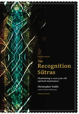 Los Sutras del Reconocimiento: Iluminando una obra maestra espiritual de 1.000 años de antigüedad - The Recognition Sutras: Illuminating a 1,000-Year-Old Spiritual Masterpiece