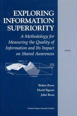 Explorando la Superioridad Informativa: Una metodología para medir la calidad de la información y su impacto en la conciencia compartida - Exploring the Information Superiority: A Methodology for Measuring the Qualtiy of Information and Its Impact on Shared Awareness