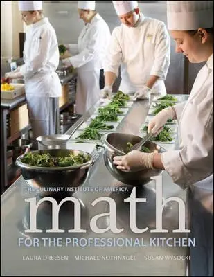 Matemáticas para la cocina profesional (The Culinary Institute of America (Cia)) - Math for the Professional Kitchen (The Culinary Institute of America (Cia))