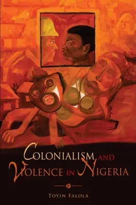 Colonialismo y violencia en Nigeria - Colonialism and Violence in Nigeria