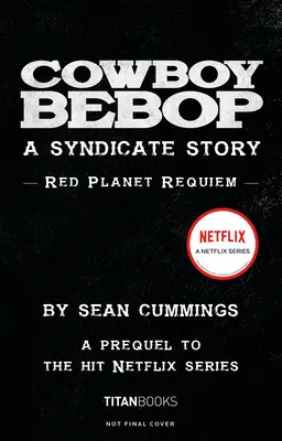 Cowboy Bebop: Una historia del sindicato: Réquiem del Planeta Rojo - Cowboy Bebop: A Syndicate Story: Red Planet Requiem