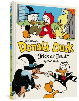 El Pato Donald de Walt Disney: Truco o trato: La Biblioteca Disney Completa de Carl Barks Vol. 13 - Walt Disney's Donald Duck Trick or Treat: The Complete Carl Barks Disney Library Vol. 13