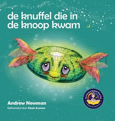 De knuffel die in de knoop kwam: Ayuda a los niños a abrir su corazón y a entender las cosas nuevas. - De knuffel die in de knoop kwam: Leert kinderen hun hart te openen en los te komen van ingewikkelde gedachten.