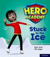 Academia de Héroes: Oxford Nivel 5, Banda del Libro Verde: Pegados al Hielo - Hero Academy: Oxford Level 5, Green Book Band: Stuck to the Ice