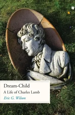 Dream-Child: Una vida de Charles Lamb - Dream-Child: A Life of Charles Lamb