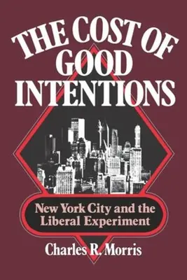 El coste de las buenas intenciones: Nueva York y el experimento liberal - The Cost of Good Intentions: New York City and the Liberal Experiment