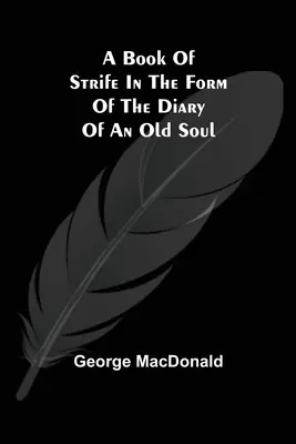 Un libro de lucha en forma de diario de un alma vieja - A Book of Strife in the Form of The Diary of an Old Soul