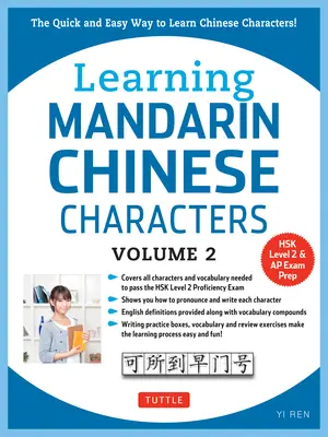 Aprender Caracteres Chinos Mandarines, Volumen 2: ¡La Manera Rápida y Fácil de Aprender Caracteres Chinos! (Libro de preparación para el examen HSK Nivel 2 y AP) - Learning Mandarin Chinese Characters, Volume 2: The Quick and Easy Way to Learn Chinese Characters! (HSK Level 2 & AP Study Exam Prep Book)