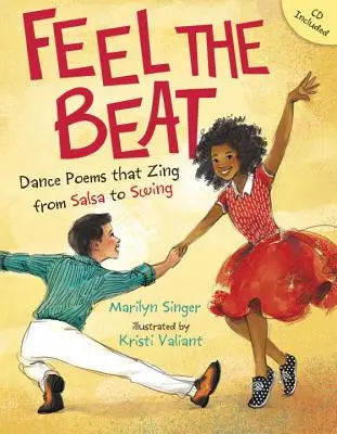 Siente el ritmo: Poemas para bailar, de la salsa al swing - Feel the Beat: Dance Poems That Zing from Salsa to Swing