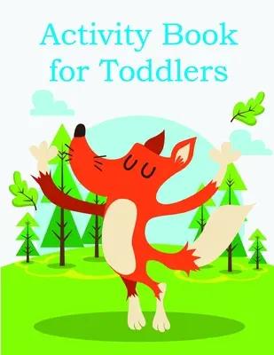 Libro de actividades para niños pequeños: Divertidos libros de imágenes de animales para niños de 2 años - Activity Book for Toddlers: Funny animal picture books for 2 year olds