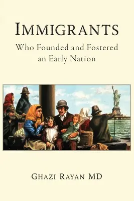 Inmigrantes: Quiénes fundaron y fomentaron una nación primitiva - Immigrants: Who Founded and Fostered an Early Nation